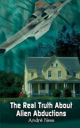 Cover image for The Real Truth About Alien Abductions