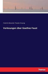 Cover image for Vorlesungen uber Goethes Faust