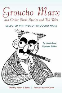 Cover image for Groucho Marx and Other Short Stories and Tall Tales: Selected Writings of Groucho MarxTHAn
