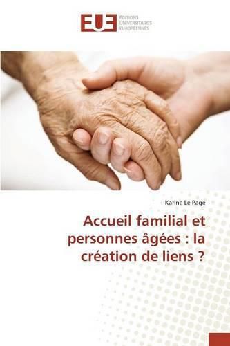 Cover image for Accueil Familial Et Personnes Agees: La Creation de Liens ?