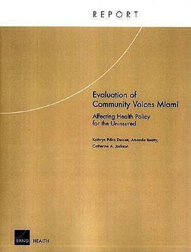 Evaluation of Community Voices Miami: Affecting Health Policy for the Uninsured