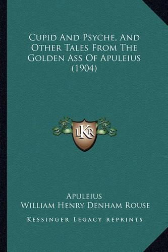 Cupid and Psyche, and Other Tales from the Golden Ass of Apuleius (1904)