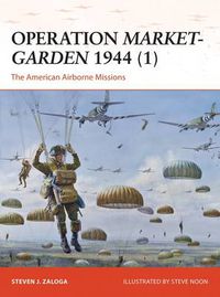 Cover image for Operation Market-Garden 1944 (1): The American Airborne Missions