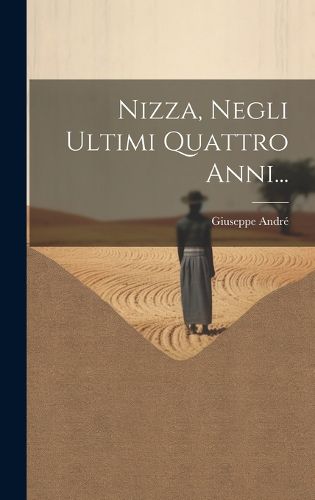 Cover image for Nizza, Negli Ultimi Quattro Anni...