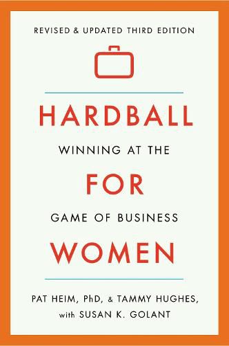 Cover image for Hardball for Women: Winning at the Game of Business: Third Edition