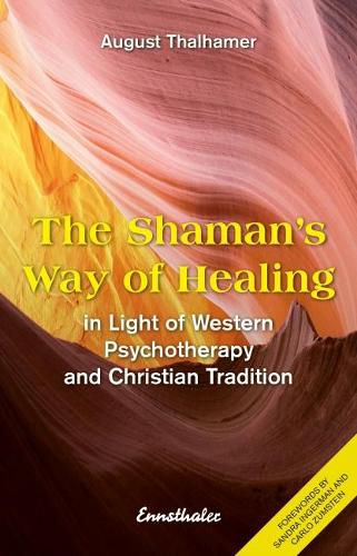 Cover image for The Shaman's Way of Healing: In Light of Western Psychotherapy and Christian Tradition