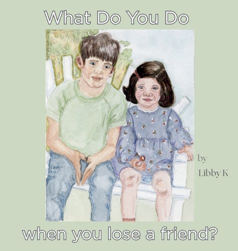 Cover image for What Do You Do When You Lose A Friend?