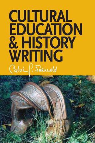 Cover image for Cultural Education and History Writing: Sundry Writings and Occasional Lectures
