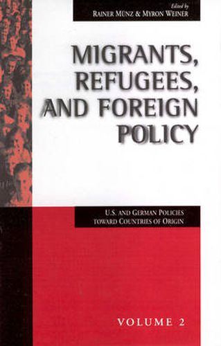 Cover image for Migrants, Refugees, and Foreign Policy: U.S. and German Policies Toward Countries of Origin