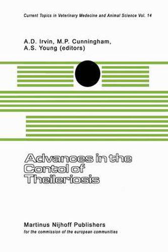 Advances in the Control of Theileriosis: Proceedings of an International Conference held at the International Laboratory for Research on Animal Diseases in Nairobi, 9-13th February, 1981