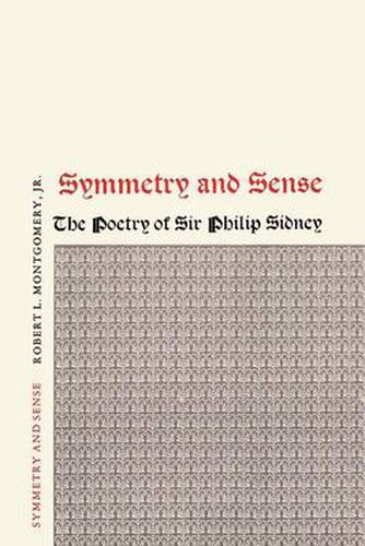 Cover image for Symmetry and Sense: The Poetry of Sir Philip Sidney