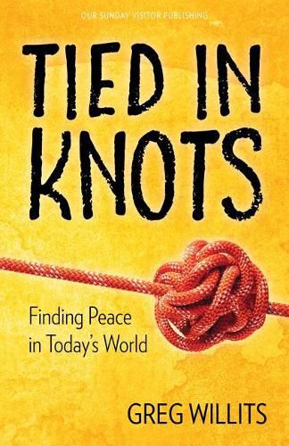 Cover image for Tied in Knots: Finding Peace in Today's World