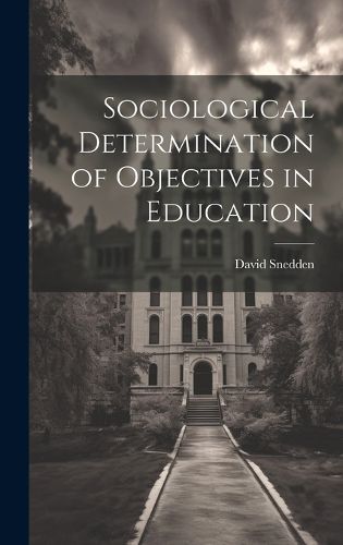 Cover image for Sociological Determination of Objectives in Education