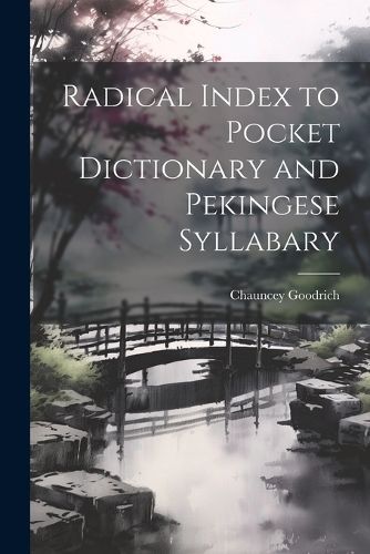 Cover image for Radical Index to Pocket Dictionary and Pekingese Syllabary