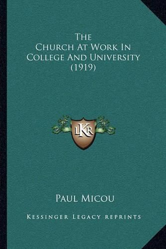 Cover image for The Church at Work in College and University (1919)