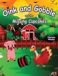 Cover image for Oink and Gobble and the Missing Cupcakes