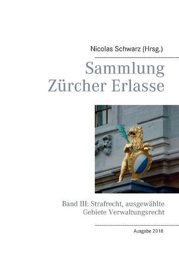Cover image for Sammlung Zurcher Erlasse: Band III: Strafrecht, ausgewahlte Gebiete Verwaltungsrecht