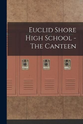 Cover image for Euclid Shore High School - The Canteen