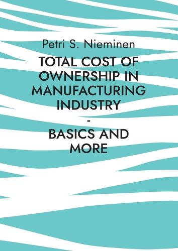 Cover image for Total Cost of Ownership in Manufacturing Industry