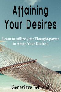 Cover image for Attaining Your Desires