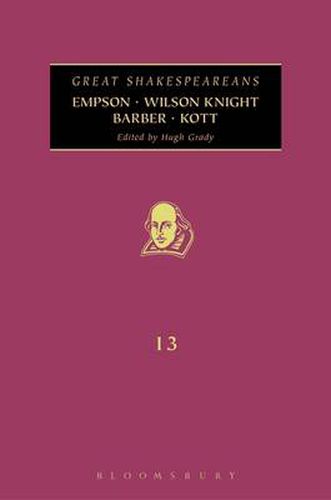 Cover image for Empson, Wilson Knight, Barber, Kott: Great Shakespeareans: Volume XIII