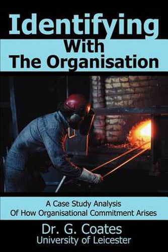 Cover image for Identifying with the Organisation: A Case Study Analysis of How Organisational Commitment Arises.