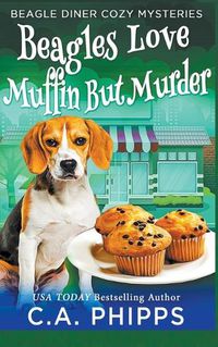 Cover image for Beagles Love Muffin But Murder