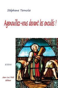 Cover image for Agenouillez-vous devant les encules !