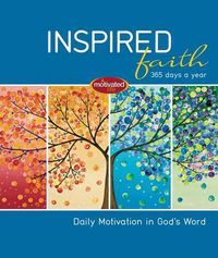 Cover image for Inspired Faith: 365 Days a Year: Daily Motivation in God's Word