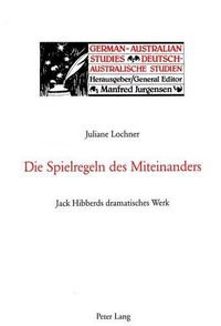 Cover image for Die Spielregeln Des Miteinanders: Jack Hibberds Dramatisches Werk