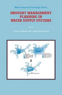 Cover image for Drought Management Planning in Water Supply Systems: Proceedings from the UIMP International Course held in Valencia, December 1997