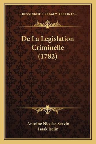 Cover image for de La Legislation Criminelle (1782)