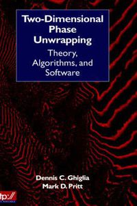 Cover image for Two-Dimensional Phase Unwrapping: Theory, Algorithms, and Software