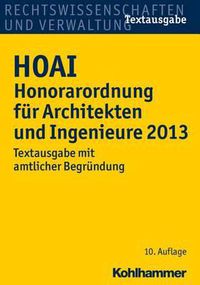 Cover image for Hoai Honorarordnung Fur Architekten Und Ingenieure 2013: Textausgabe Mit Amtlicher Begrundung