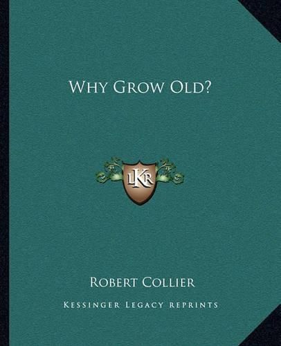 Why Grow Old?