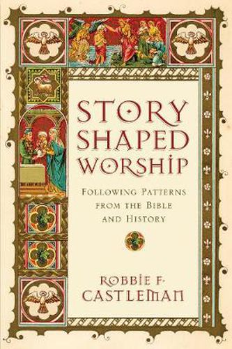 Cover image for Story-Shaped Worship - Following Patterns from the Bible and History