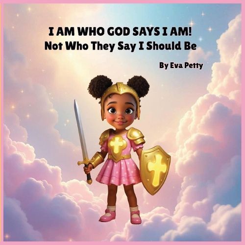 Cover image for I Am Who God Says I Am!