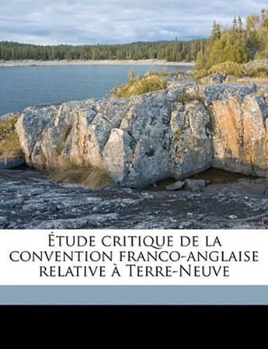 Cover image for Tude Critique de La Convention Franco-Anglaise Relative Terre-Neuve