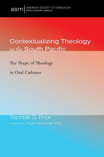 Contextualizing Theology in the South Pacific: The Shape of Theology in Oral Cultures