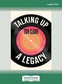 Cover image for Talking Up a Legacy: Australian Prime Ministers and the Speeches We Remember Them By
