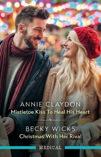 Cover image for Mistletoe Kiss To Heal His Heart/Christmas With Her Rival
