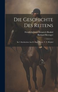 Cover image for Die Geschichte Des Reitens