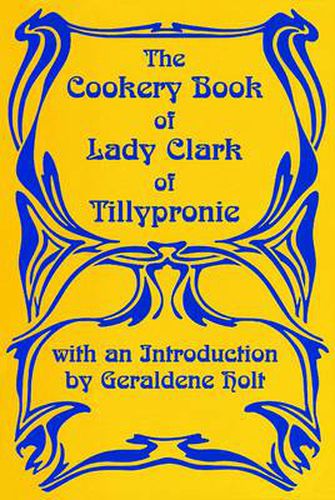 Cover image for Cookery Book of Lady Clark of Tillypronie