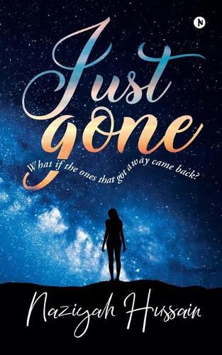Cover image for Just Gone: What if the ones that got away came back?