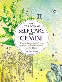 Cover image for The Little Book of Self-Care for Gemini: Simple Ways to Refresh and Restore-According to the Stars