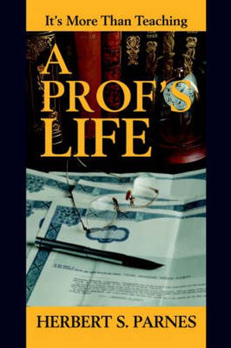 Cover image for A Prof's Life: It's More Than Teaching