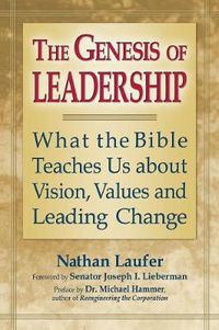 Cover image for The Genesis of Leadership: What the Bible Teaches Us about Vision, Values and Leading Change