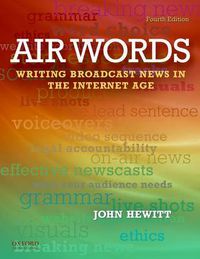 Cover image for Air Words: Writing Broadcast News in the Internet Age