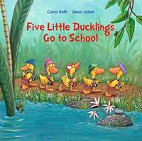 Cover image for Five Little Ducklings Go to School