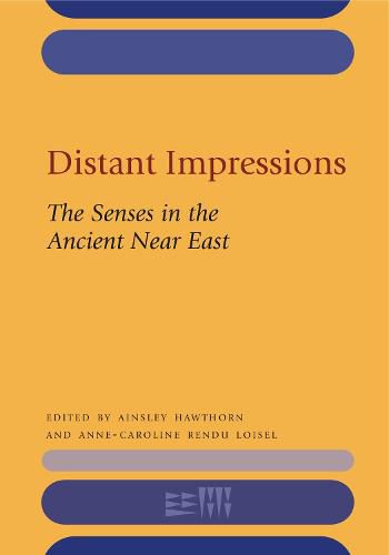 Distant Impressions: The Senses in the Ancient Near East